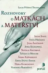 Rozhovory o matkách a mateřství (poškozená) - Lucie Hášová Truhelková