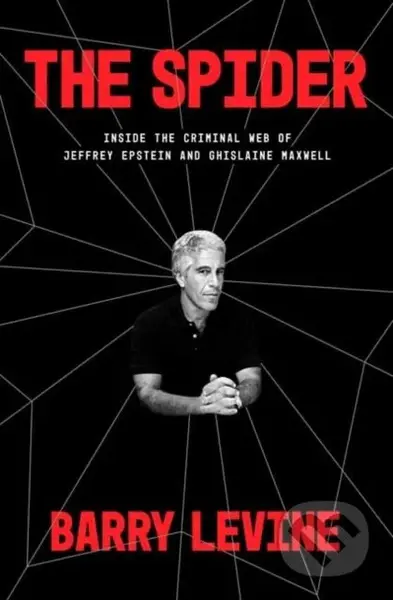 The Spider (Inside the Criminal Web of Jeffrey Epstein and Ghislaine Maxwell) - kniha z kategorie Životopisy, reportáže a myšlenky