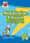 Multiplication & Division Activity Book for Ages 7-8 (Year 3) - CGP Books