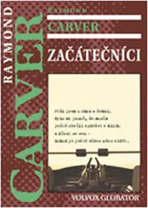 Začátečníci (poškozená) - Raymond Carver