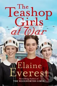 The Teashop Girls at War (A captivating wartime saga from the bestselling author of The Woolworths Girls) - kniha z kategorie Romantika