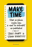 Make Time - Jake Knapp, John Zeratsky
