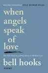 When Angels Speak of Love - Bell Hooks