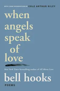 When Angels Speak of Love - Bell Hooks