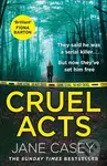 Cruel Acts - Jane Casey - kniha z kategorie Detektivky, thrillery a horory
