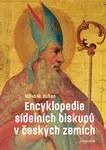 Encyklopedie sídelních biskupů v českých zemích - Milan M. Buben