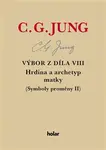 Výbor z díla VIII. - Hrdina a archetyp matky - Carl Gustav Jung