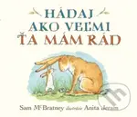 Hádaj, ako veľmi ťa mám rád! - kniha z kategorie Pro děti