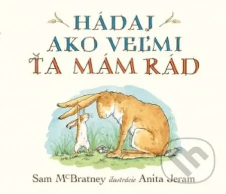 Hádaj, ako veľmi ťa mám rád! - kniha z kategorie Pro děti