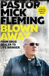 Blown Away - Pastor Mick Fleming