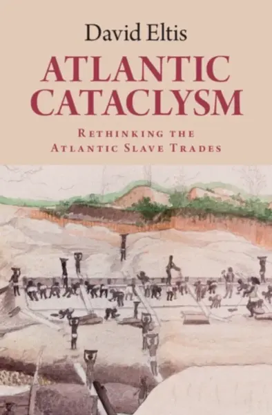 Atlantic Cataclysm - David  Eltis