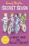 Secret Seven Colour Short Stories: Where Are The Secret Seven? - Enid Blyton