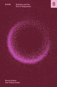 Boom - Byrne Hobart, Tobias Huber