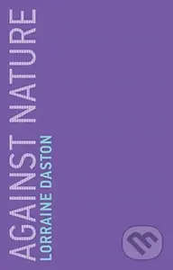 Against Nature - Lorraine Daston - kniha z kategorie Filozofie