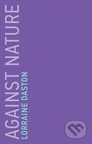 Against Nature - Lorraine Daston - kniha z kategorie Filozofie