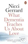 What Dementia Teaches Us About Love - Nicci Gerrard - kniha z kategorie Humanitní a společenské vědy