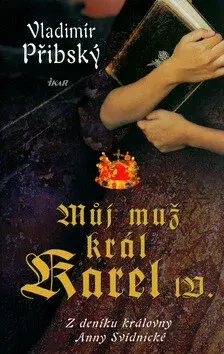 Můj muž král Karel IV. (poškozená) - Vladimír Přibský