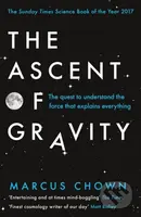 The Ascent of Gravity (The Quest to Understand the Force that Explains Everything) - kniha z kategorie Přírodní vědy a technika