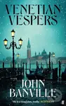 Venetian Vespers - John Banville