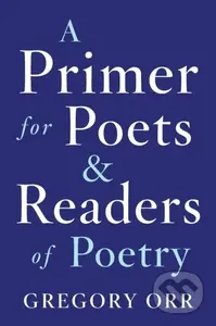 Primer for Poets - Gregory Orr - kniha z kategorie Humanitní a společenské vědy