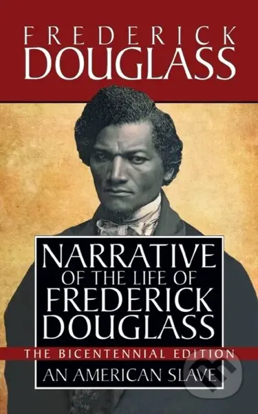 Narrative of the Life of Frederick Douglass (Special Bicentennial Edition) - kniha z kategorie Humanitní a společenské vědy