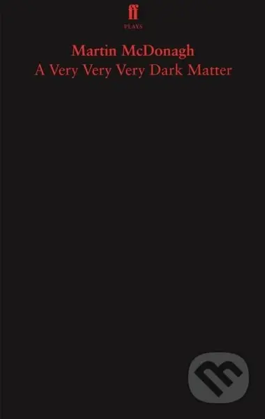 A Very Very Very Dark Matter - Martin Mcdonagh - kniha z kategorie Drama a divadelní hry