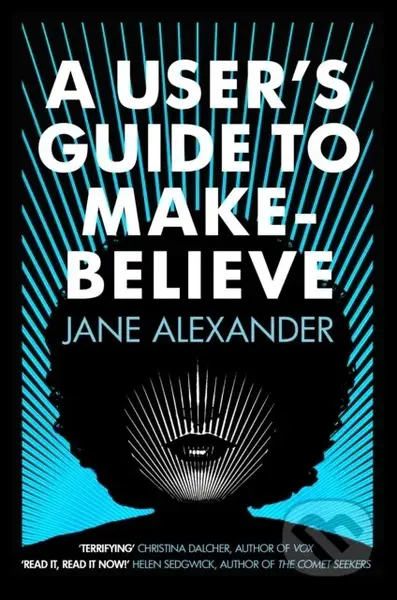 A User's Guide to Make-Believe (An all-too-plausible thriller that will have you gripped) - kniha z kategorie Thrillery