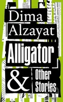 Alligator and Other Stories - Dima Alzayat - kniha z kategorie Společenská beletrie