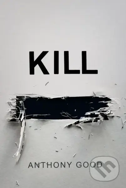 Kill [redacted] - Anthony Good,Kill [redacted] - Anthony Good - kniha z kategorie Beletria