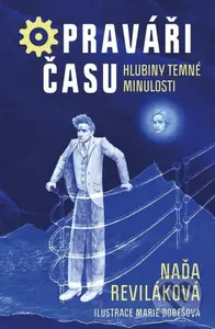 Opraváři času 3 - Hlubiny temné minulosti - Naďa Reviláková