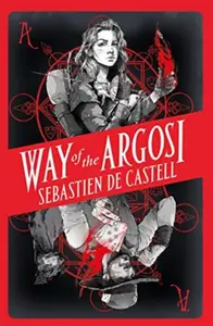 Way of the Argosi - Sebastien de Castell