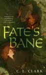 Fate's Bane - Clark C. L.