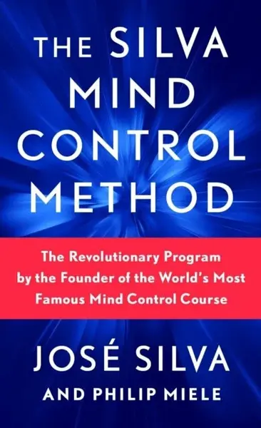 Silva Mind Control Method - Silva José, Philip Miele