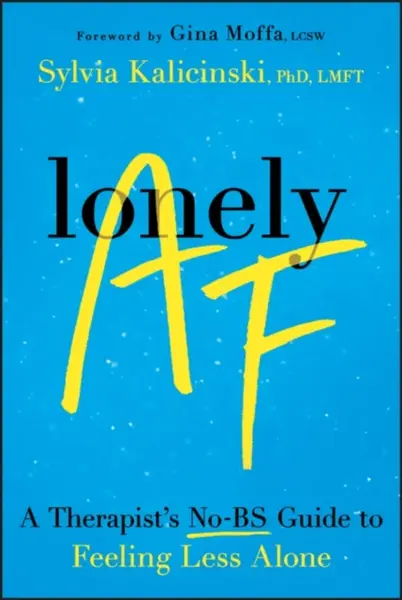 Lonely AF - Sylvia Kalicinski