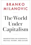 The World Under Capitalism - Branko Milanović