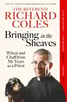 Bringing in the Sheaves - Richard Reverend Coles