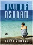 Nezlomená osudem (poškozená) - Danka Šárková