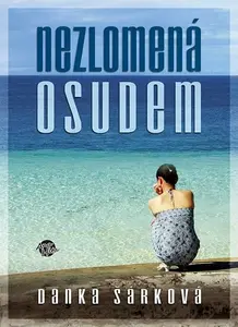 Nezlomená osudem (poškozená) - Danka Šárková