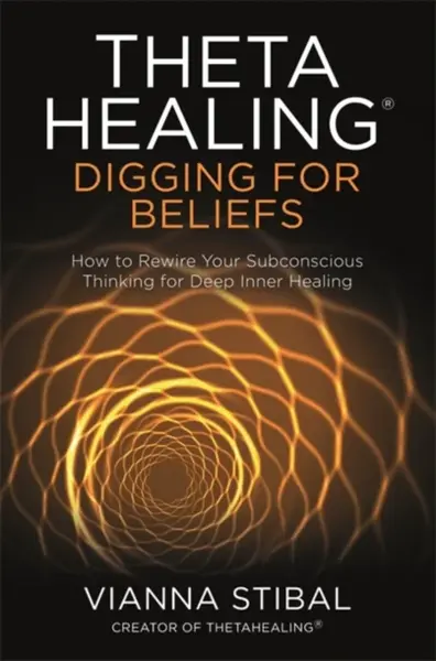 ThetaHealingÂ®: Digging for Beliefs - Stibal Vianna