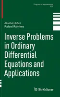 Inverse Problems in Ordinary Differential Equations and Applications - Jaume Llibre, Rafael Ramirez