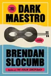 The Dark Maestro - Brendan Slocumb