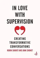 In Love with Supervision - Robin Shohet, Joan Shohet