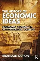 The History of Economic Ideas - Brandon  Dupont