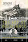 The Art of Resistance - Justus Rosenberg