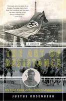 The Art of Resistance - Justus Rosenberg