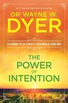 Power Of Intention - Wayne W. Dyer