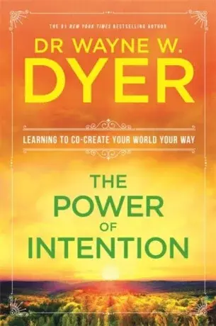 Power Of Intention - Wayne W. Dyer