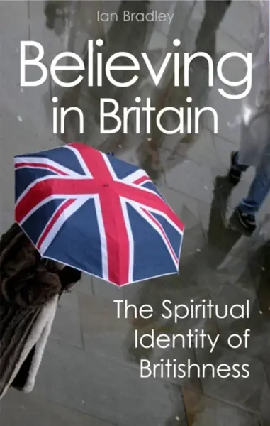 Believing in Britain - Ian Bradley