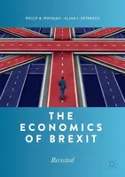 The Economics of Brexit - Alina I. Petrescu, Philip B. Whyman