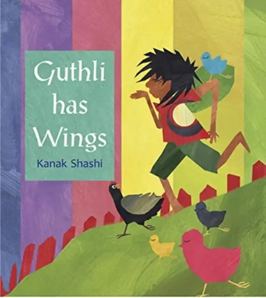 Guthli Has Wings - Kanak Shashi